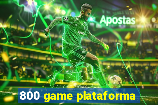 800 game plataforma